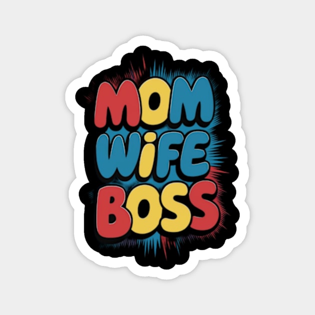 Mom wife boss Magnet by TshirtMA