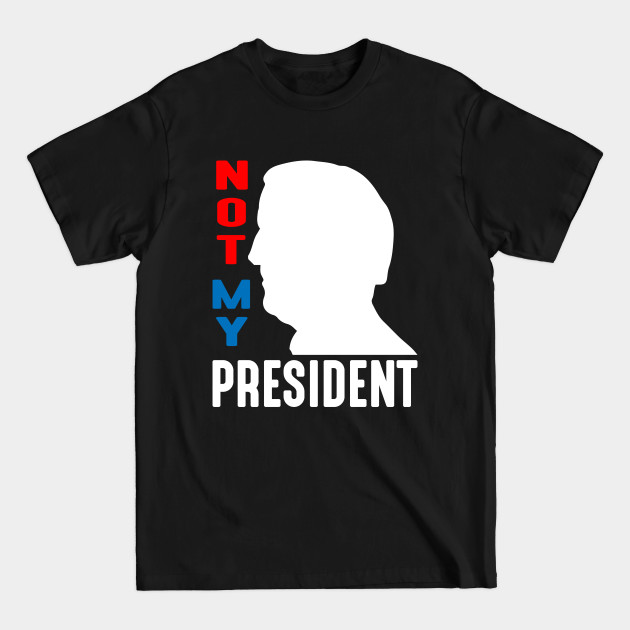 Disover Biden Not My President - Biden Not My President - T-Shirt