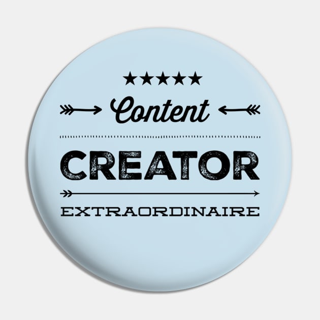 Content Creator Extraordinaire Pin by Mytogblog`s Merch