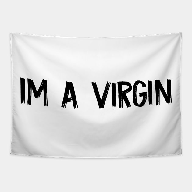 Im A Virgin funny white lies Tapestry by TIHONA