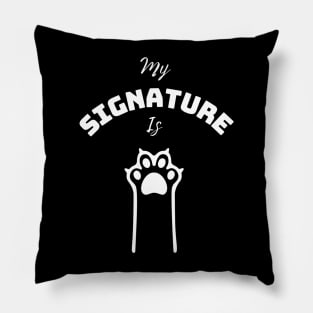 My Signature Is Cat Paw For Cat Mom and Dad- Cat Love Pillow