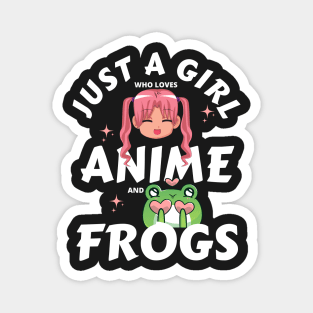 Just a girl who loves anime and frogs Magnet