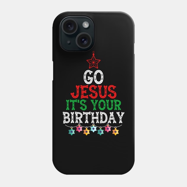 Go Jesus its your brithday Phone Case by MZeeDesigns