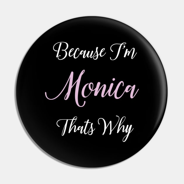 Monica Personalized Name Gift Woman Girl Pink Thats Why Pin by Shirtsurf