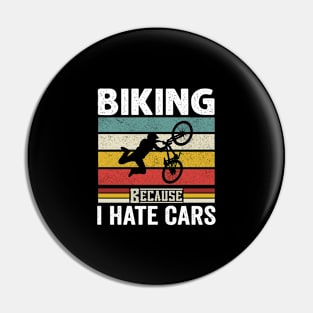 Biking because I hate cars Pin
