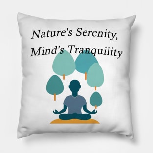 Nature's Serenity, Mind's Tranquility Pillow