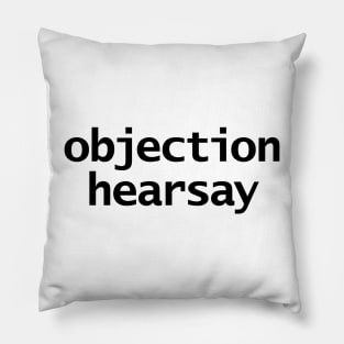 Johnny Depp Court Case Objection Hearsay Typography Black Text Pillow