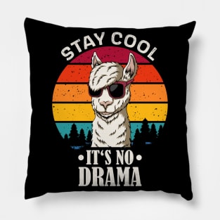 Stay Cool no Drama funny Llama Pillow