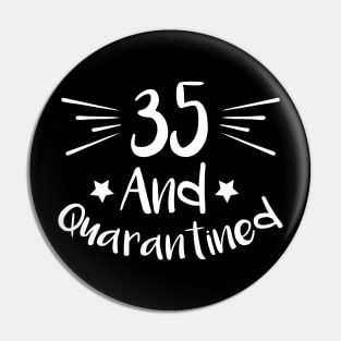 35 And Quarantined Pin