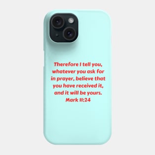 Bible Verse Mark 11:24 Phone Case