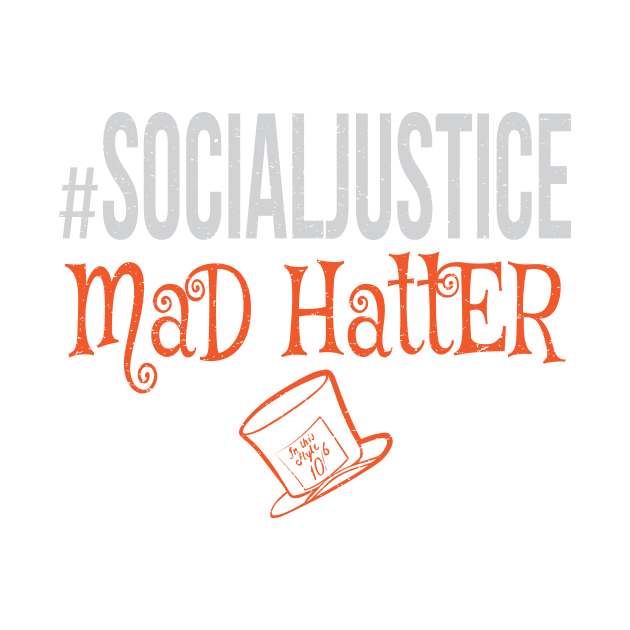 #SocialJustice Mad Hatter - Hashtag for the Resistance by Ryphna