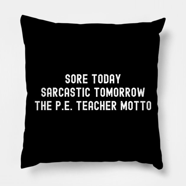 Sore today, sarcastic tomorrow Pillow by trendynoize