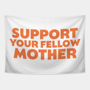 Support Your Fellow Mother Tapestry