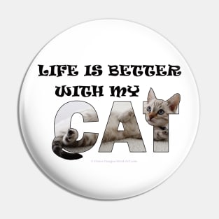 Life is better with my cat - silver tabby oil painting word art Pin