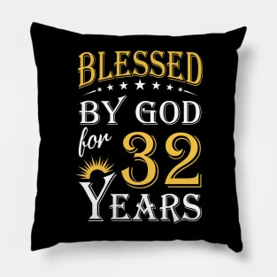 Blessed By God For 32 Years 32nd Birthday Pillow