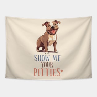"Show Me Your Pitties" Pitbull Tapestry