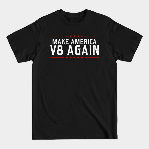 Discover V8 Engine Shirt | Make America V8 Again Gift - V8 Engine - T-Shirt