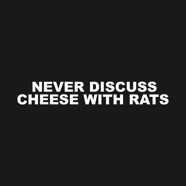 never discuss cheese with rats unisex t-shirt funny ironic dank shitpost meme by Y2KERA