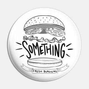 Something Burger Pin