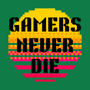 Gaming Addiction: Gamers Never Die T-Shirt