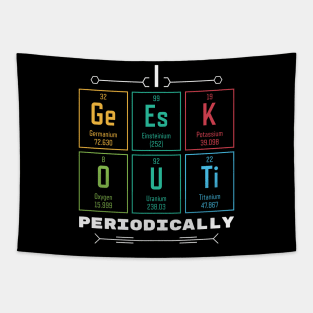 I Geek Out Periodically - Periodic Table Tapestry