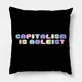 capitalism is ableist Pillow