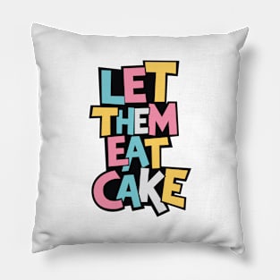 Let Them Eat Cake Pillow