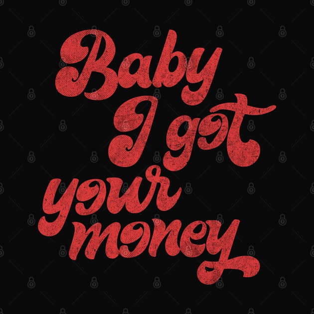 Baby I Got Your Money ▲ 90s Hip Hop Design by DankFutura