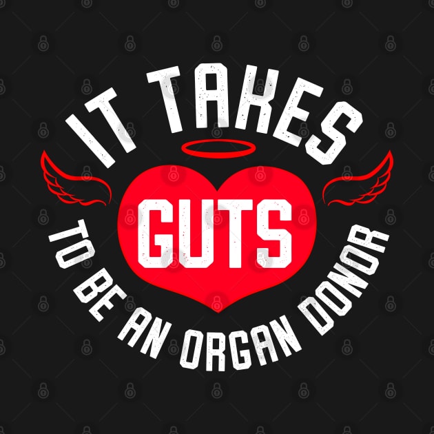 It Takes Guts To Be An Organ Donor by bonmotto