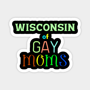 Wisconsin Of Gay Moms Magnet