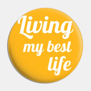 Living My Best Life Funny Good Vibes Positive Clothing Pin