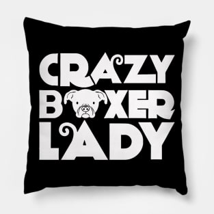 Crazy Boxer Lady - Dog Lover Dogs Pillow