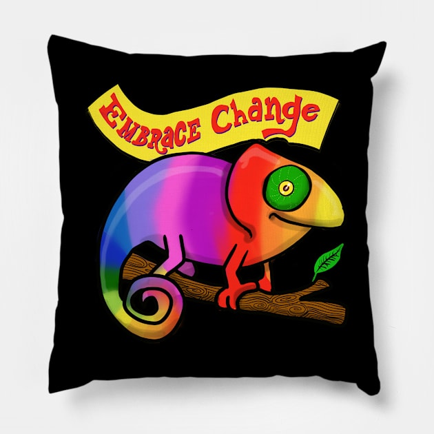 Embrace change chameleon Pillow by wolfmanjaq