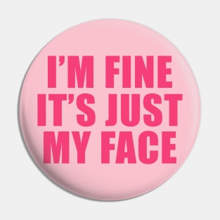 I’m fine it’s just my face shirt, Funny Quotes Tee, Funny Adult Tee, Introvert Tee, Sassy Tee, Y2K Clothes Streetwear Pin