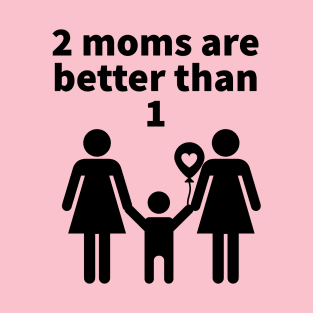 2 moms T-Shirt