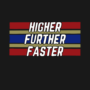 Higher Further Faster T-Shirt