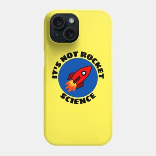 It's Not Rocket Science | Rocket Pun Phone Case