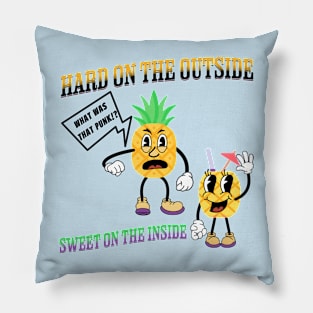 I'm Like A Pineapple Pillow