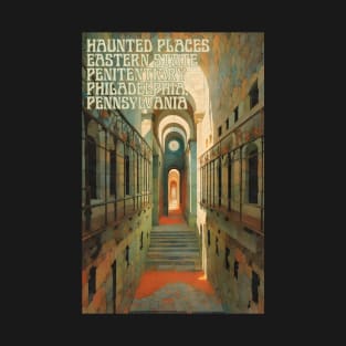 Haunted Places Eastern State Penitentiary Philadelphia T-Shirt