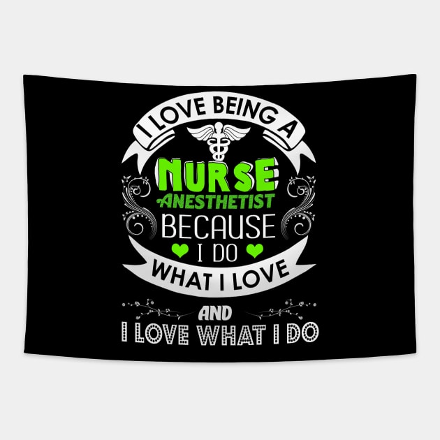 I Love Being a Nurse Anesthetist (CRNA) Tapestry by theperfectpresents