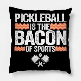 Pickleball Is The Bacon Of Sports Funny Pickleball Pillow