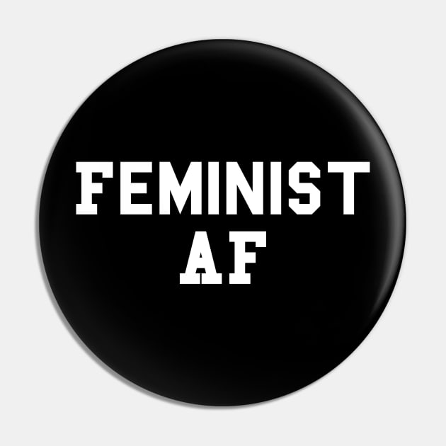 Feminist AF Female Empowerment Feminism Pin by fromherotozero