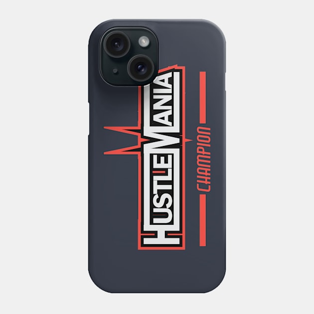 HustleMania Champion Phone Case by ChilledTaho Visuals