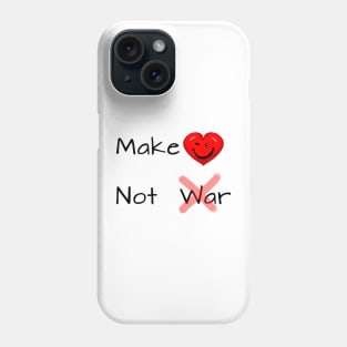 Make Love Not War - Black Text Phone Case