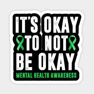 It's Okay To Not Be Okay Mental Health Awareness Magnet