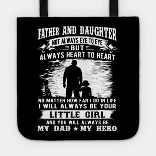 Father And Daughter Not Always Eye To Eye But Always Heart To Heart Tote