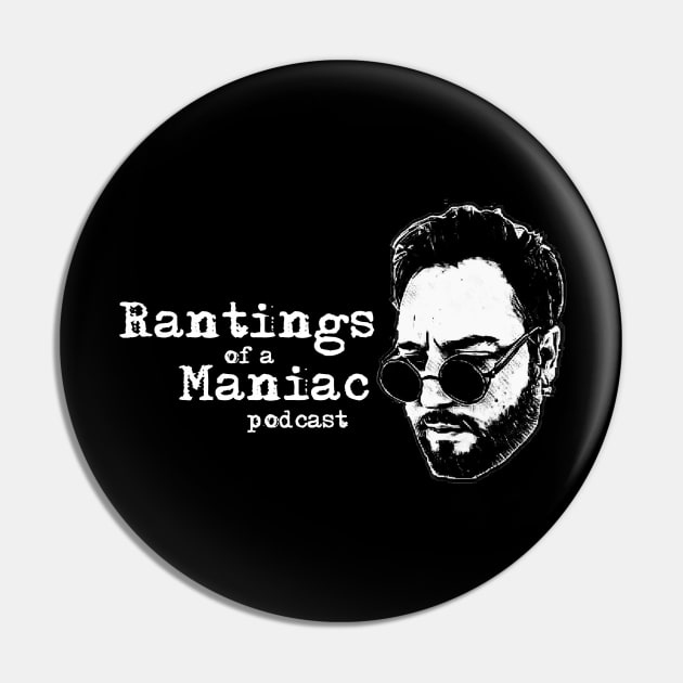 Rantings of a Maniac Podcast Pin by Feeding The Monster Pod