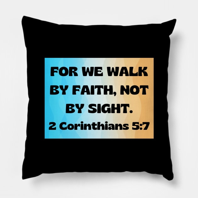 Bible Verse 2 Corinthians 5:7 Pillow by Prayingwarrior