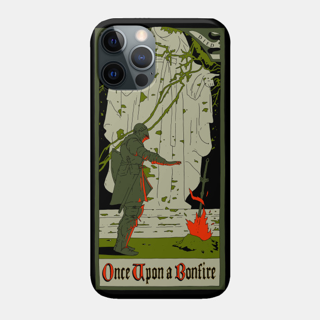 Once upon a bonfire - Bloodborne - Phone Case