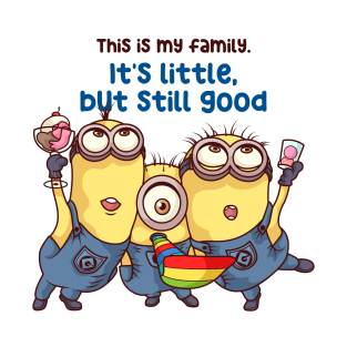 This is my family. it's little, but still good T-Shirt